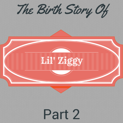 The second instalment of my birth story